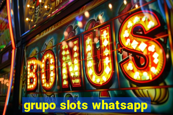 grupo slots whatsapp